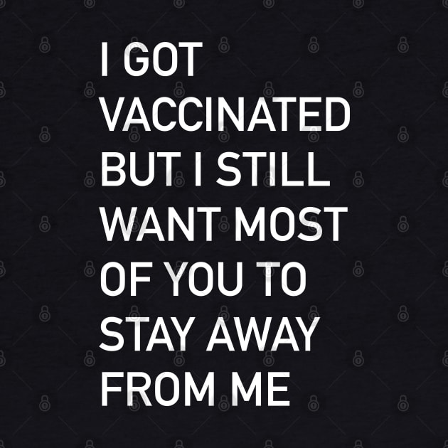 I got vaccinated but I still want most of you to stay away from me by The3rdMeow